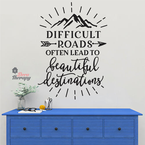 Difficult Roads To Beautiful Destinations Wall Sticker