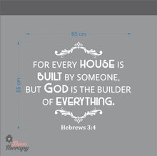 Load image into Gallery viewer, For Every House Is Built Wall Sticker