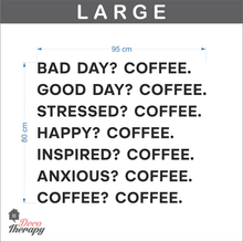 Load image into Gallery viewer, Good Day Coffee Bad Day Coffee Wall Sticker