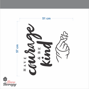 Have Courage Be Kind Wall Sticker