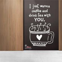 Load image into Gallery viewer, I Just Wanna Cuddle and Drink Tea With You Wall Sticker