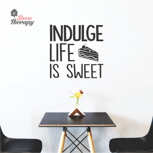 Indulge Life Is Sweet Wall Sticker