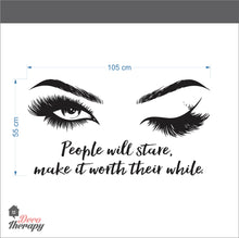 Load image into Gallery viewer, Lashes &amp; Brows People Will Stare Make It Worth Wall Sticker