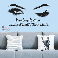 Load image into Gallery viewer, Lashes &amp; Brows People Will Stare Make It Worth Wall Sticker