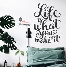 Load image into Gallery viewer, Life Is What You Make It Wall Sticker