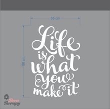 Load image into Gallery viewer, Life Is What You Make It Wall Sticker