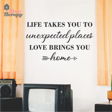 Load image into Gallery viewer, Life Takes You Places Love Brings You Home Wall Sticker