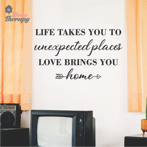 Life Takes You Places Love Brings You Home Wall Sticker