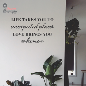 Life Takes You Places Love Brings You Home Wall Sticker
