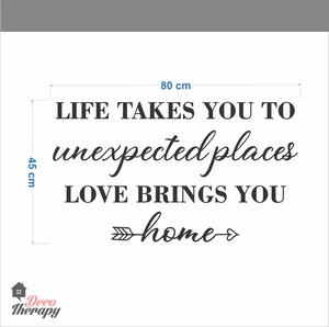 Life Takes You Places Love Brings You Home Wall Sticker