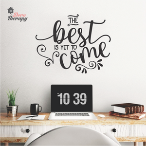 The Best Is Yet To Come Wall Sticker
