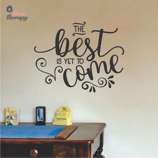 The Best Is Yet To Come Wall Sticker