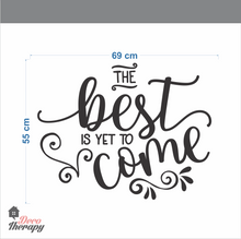 Load image into Gallery viewer, The Best Is Yet To Come Wall Sticker