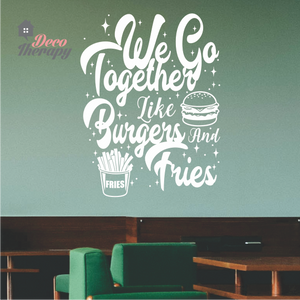 We Go Together Like Burgers and Fries Wall Sticker