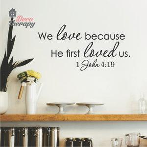 We Love He First Loved Us Wall Sticker