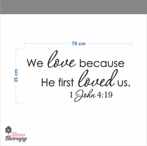 We Love He First Loved Us Wall Sticker