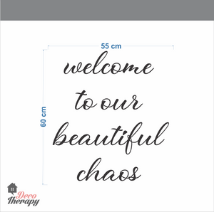 Welcome To Our Beautiful Chaos Wall Sticker
