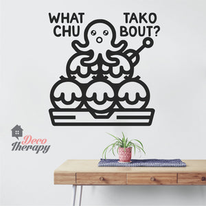 What Chu Tako Bout Takoyaki Wall Sticker