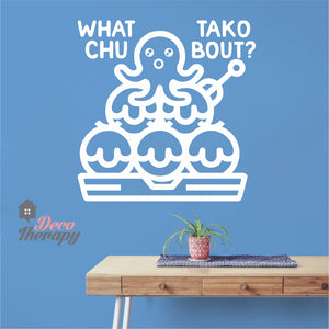 What Chu Tako Bout Takoyaki Wall Sticker