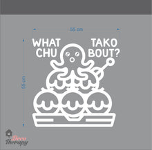 Load image into Gallery viewer, What Chu Tako Bout Takoyaki Wall Sticker