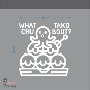 What Chu Tako Bout Takoyaki Wall Sticker